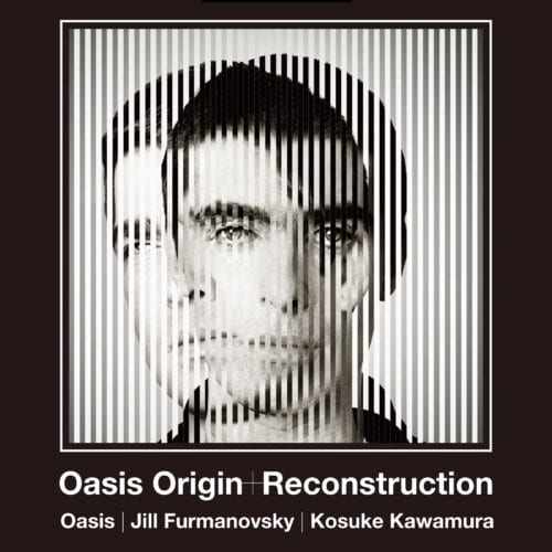 「Oasis Origin + Reconstruction」