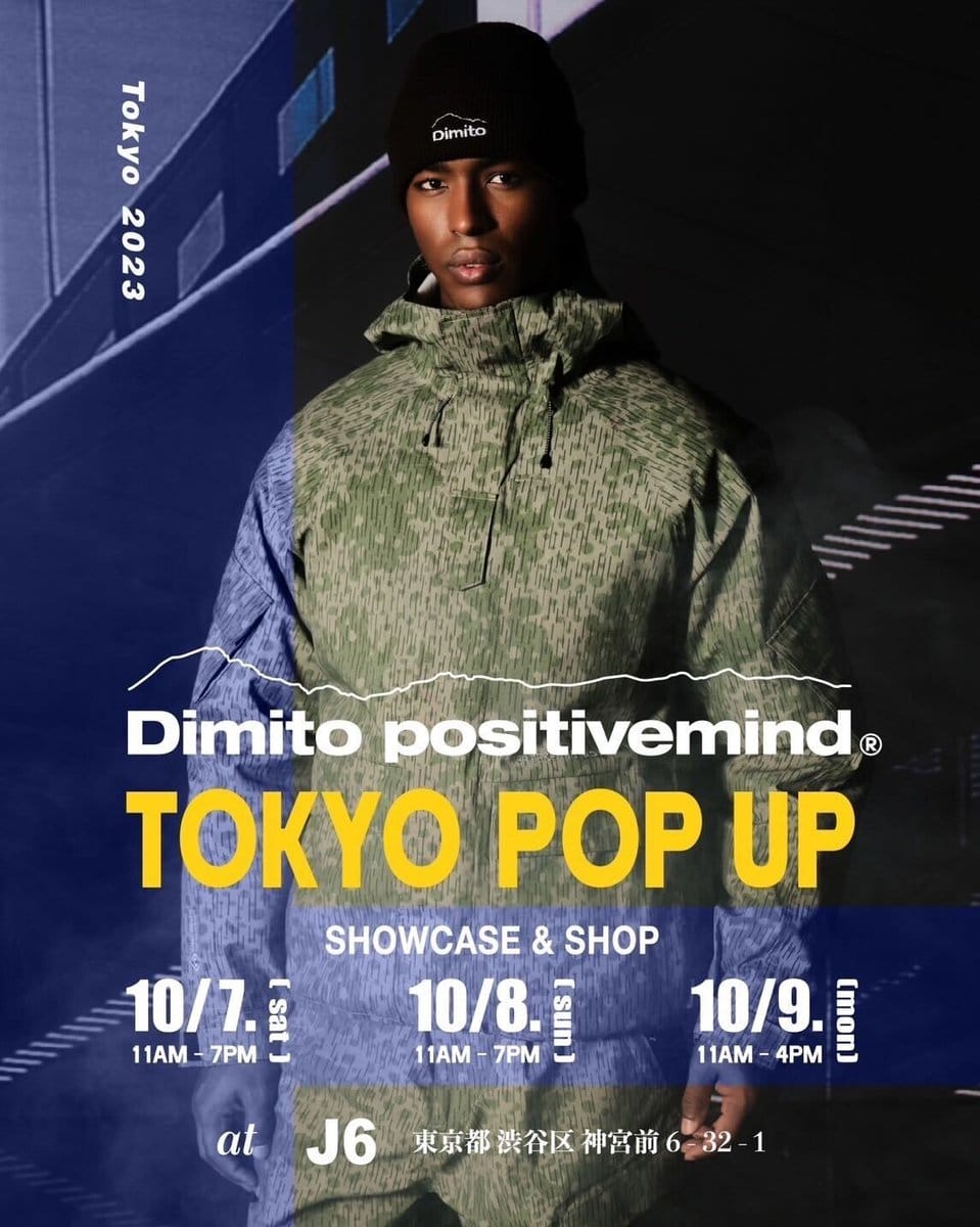 韓国の人気スノーボードブランド「Dimito positivemind」（通称：ディミト）の 23-24 シーズンコレクションのポップアップイベントが、10月7日（土）より原宿 J6 にて開催される。